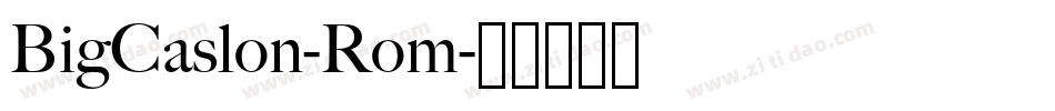 BigCaslon-Rom字体转换