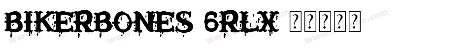 Bikerbones-6Rlx字体转换
