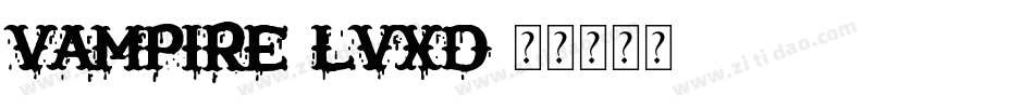 Vampire-LVXD字体转换