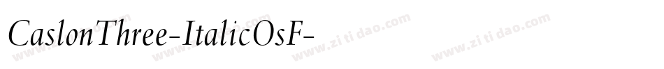 CaslonThree-ItalicOsF字体转换