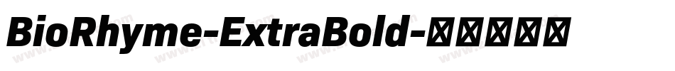 BioRhyme-ExtraBold字体转换