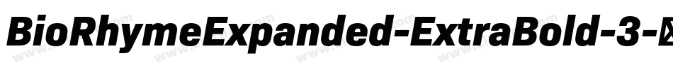 BioRhymeExpanded-ExtraBold-3字体转换