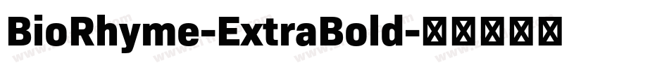 BioRhyme-ExtraBold字体转换