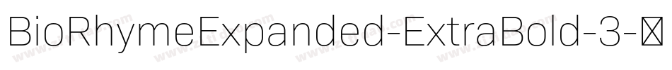 BioRhymeExpanded-ExtraBold-3字体转换