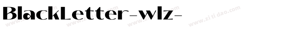 BlackLetter-wlz字体转换 BlackLetter-wlz字体转换