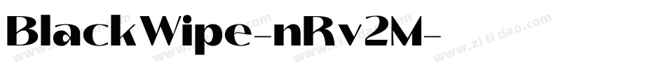 BlackWipe-nRv2M字体转换 BlackWipe-nRv2M字体转换