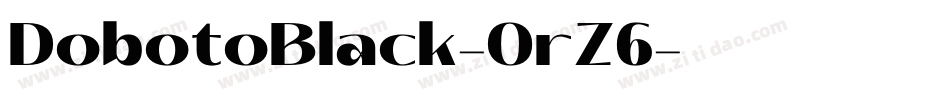 DobotoBlack-OrZ6字体转换