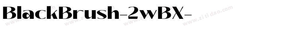 BlackBrush-2wBX字体转换 BlackBrush-2wBX字体转换
