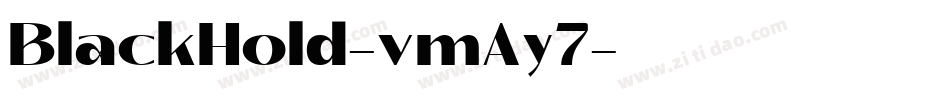 BlackHold-vmAy7字体转换 BlackHold-vmAy7字体转换