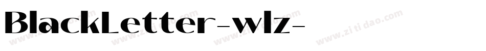 BlackLetter-wlz字体转换 BlackLetter-wlz字体转换