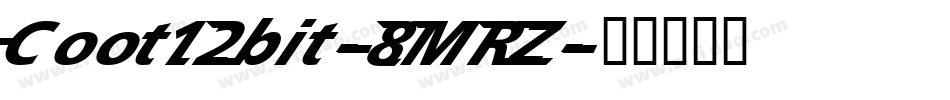 Coot12bit-8MRZ字体转换