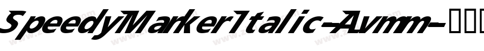 SpeedyMarkerItalic-Avmm字体转换