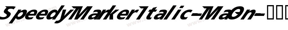 SpeedyMarkerItalic-MaOn字体转换