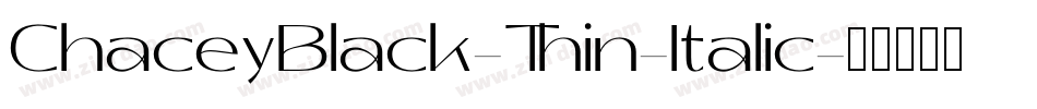 ChaceyBlack-Thin-Italic字体转换