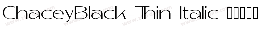 ChaceyBlack-Thin-Italic字体转换