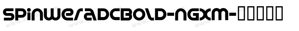 SpinweradcBold-ngXM字体转换