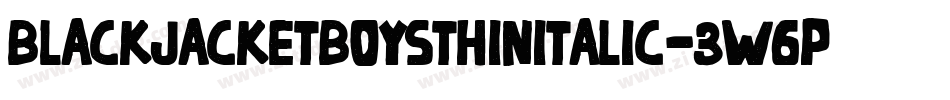 BlackJacketBoysThinItalic-3W6p字体转换