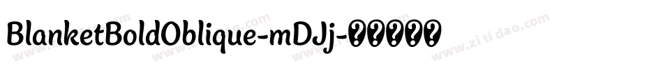 BlanketBoldOblique-mDJj字体转换