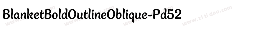 BlanketBoldOutlineOblique-Pd52字体转换