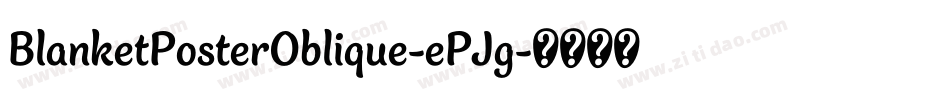 BlanketPosterOblique-ePJg字体转换