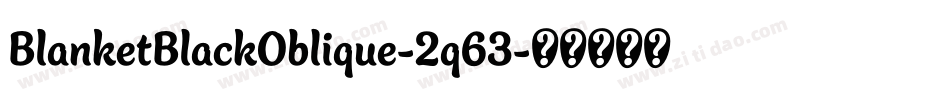 BlanketBlackOblique-2q63字体转换