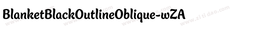 BlanketBlackOutlineOblique-wZAP字体转换