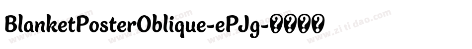 BlanketPosterOblique-ePJg字体转换