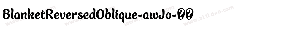 BlanketReversedOblique-awJo字体转换
