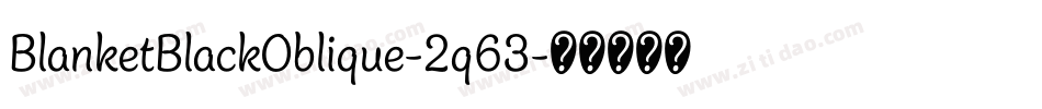 BlanketBlackOblique-2q63字体转换
