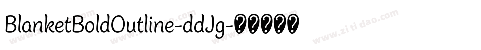 BlanketBoldOutline-ddJg字体转换
