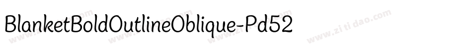 BlanketBoldOutlineOblique-Pd52字体转换