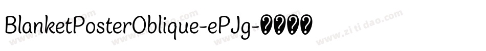BlanketPosterOblique-ePJg字体转换