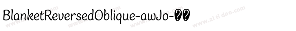 BlanketReversedOblique-awJo字体转换