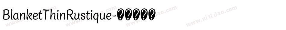 BlanketThinRustique字体转换