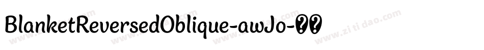 BlanketReversedOblique-awJo字体转换