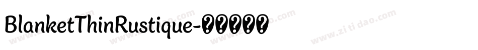BlanketThinRustique字体转换
