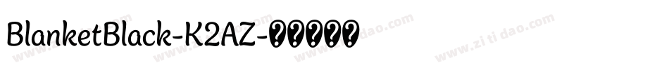 BlanketBlack-K2AZ字体转换