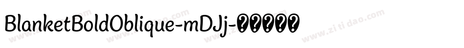BlanketBoldOblique-mDJj字体转换