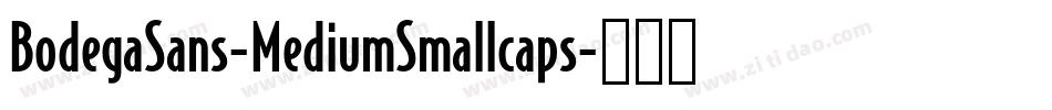 BodegaSans-MediumSmallcaps字体转换