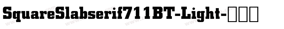SquareSlabserif711BT-Light字体转换