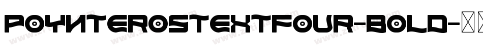 PoynterOSTextFour-Bold字体转换