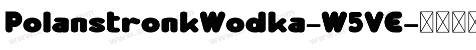 PolanstronkWodka-W5VE字体转换