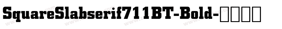 SquareSlabserif711BT-Bold字体转换