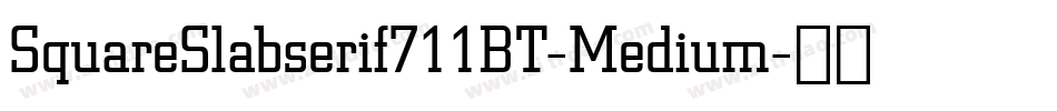 SquareSlabserif711BT-Medium字体转换
