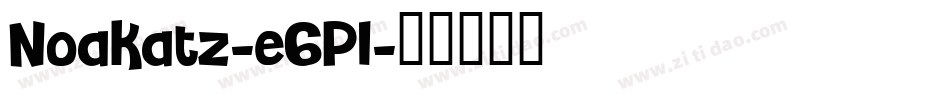 Noakatz-e6Pl字体转换