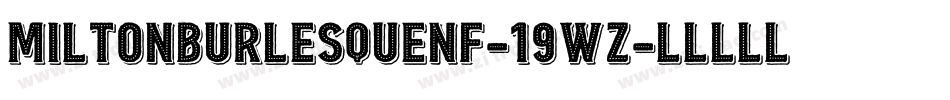 MiltonBurlesqueNf-19WZ字体转换