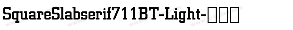 SquareSlabserif711BT-Light字体转换