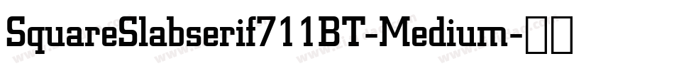 SquareSlabserif711BT-Medium字体转换