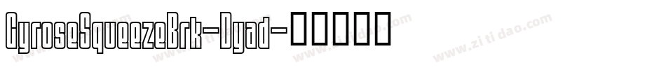 GyroseSqueezeBrk-Dyad字体转换