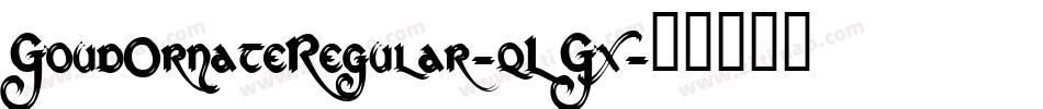GoudOrnateRegular-qLGx字体转换